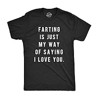 Mens Farting is Just My Way of Saying I Love You T Shirt Funny Sarcastic Fart