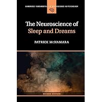 The Neuroscience of Sleep and Dreams (Cambridge Fundamentals of Neuroscience in Psychology) The Neuroscience of Sleep and Dreams (Cambridge Fundamentals of Neuroscience in Psychology) Paperback Kindle Hardcover