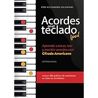 Acordes en el teclado fácil: Aprende a tocar, leer y escribir acordes con Cifrado Americano (Spanish Edition)