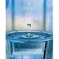 A Drop of Water: A Book of Science and Wonder A Drop of Water: A Book of Science and Wonder Hardcover Paperback