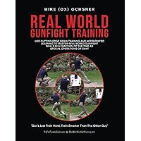 Real World Gunfight Training: Use Cutting-Edge Brain Training and Accelerated Learning to Master Real World Gunfight Skills in a Fraction of the Time as Special Operations or SWAT Real World Gunfight Training: Use Cutting-Edge Brain Training and Accelerated Learning to Master Real World Gunfight Skills in a Fraction of the Time as Special Operations or SWAT Paperback Kindle Hardcover
