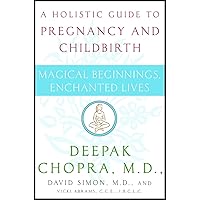 Magical Beginnings, Enchanted Lives: A Holistic Guide to Pregnancy and Childbirth Magical Beginnings, Enchanted Lives: A Holistic Guide to Pregnancy and Childbirth Paperback Audible Audiobook Kindle Audio CD