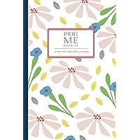 Perimenopause Symptom Tracker Journal: 6 Month Symptom Log Book to Help Understand Your Body and Make Informed Choices for a Positive Transition to Menopause Perimenopause Symptom Tracker Journal: 6 Month Symptom Log Book to Help Understand Your Body and Make Informed Choices for a Positive Transition to Menopause Paperback