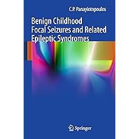 Benign Childhood Focal Seizures and Related Epileptic Syndromes Benign Childhood Focal Seizures and Related Epileptic Syndromes Paperback