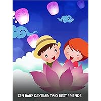 Zen Baby Daytime: Two Best Friends