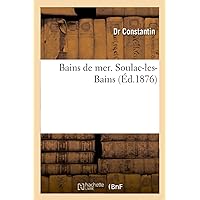 Bains de Mer. Soulac-Les-Bains (French Edition) Bains de Mer. Soulac-Les-Bains (French Edition) Paperback Leather Bound