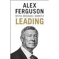 Leading: Business and leadership skills from the iconic football manager Leading: Business and leadership skills from the iconic football manager Paperback Audible Audiobook Kindle Hardcover Audio CD Board book