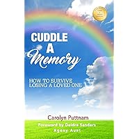 Cuddle a Memory: How to Survive Losing a Loved One
