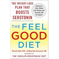 The Feel-Good Diet: The Weight-Loss Plan That Boosts Serotonin, Improves Your Mood, and Keeps the Pounds Off for Good The Feel-Good Diet: The Weight-Loss Plan That Boosts Serotonin, Improves Your Mood, and Keeps the Pounds Off for Good Paperback Hardcover