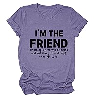 If Lost Or Drunk Please Return to Friend/I'm The Friend Shirt Womens Funny Tops Casual Short Sleeve Round Neck T-Shirt