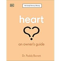 Heart: An Owner's Guide (The Body Literacy Library) Heart: An Owner's Guide (The Body Literacy Library) Hardcover Kindle Audible Audiobook