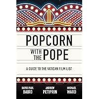 Popcorn with the Pope: A Guide to the Vatican Film List Popcorn with the Pope: A Guide to the Vatican Film List Paperback Kindle