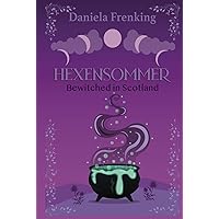 Hexensommer: Bewitched in Scotland (German Edition) Hexensommer: Bewitched in Scotland (German Edition) Paperback Kindle Hardcover
