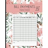 Bill Payments Tracker: Monthly bill payment log book for Budgeting Financial, Finance & Payments Checklist Organizer