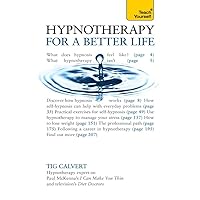 Hypnotherapy for a Better Life: Teach Yourself Hypnotherapy for a Better Life: Teach Yourself Kindle Paperback