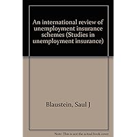 An international review of unemployment insurance schemes (Studies in unemployment insurance)