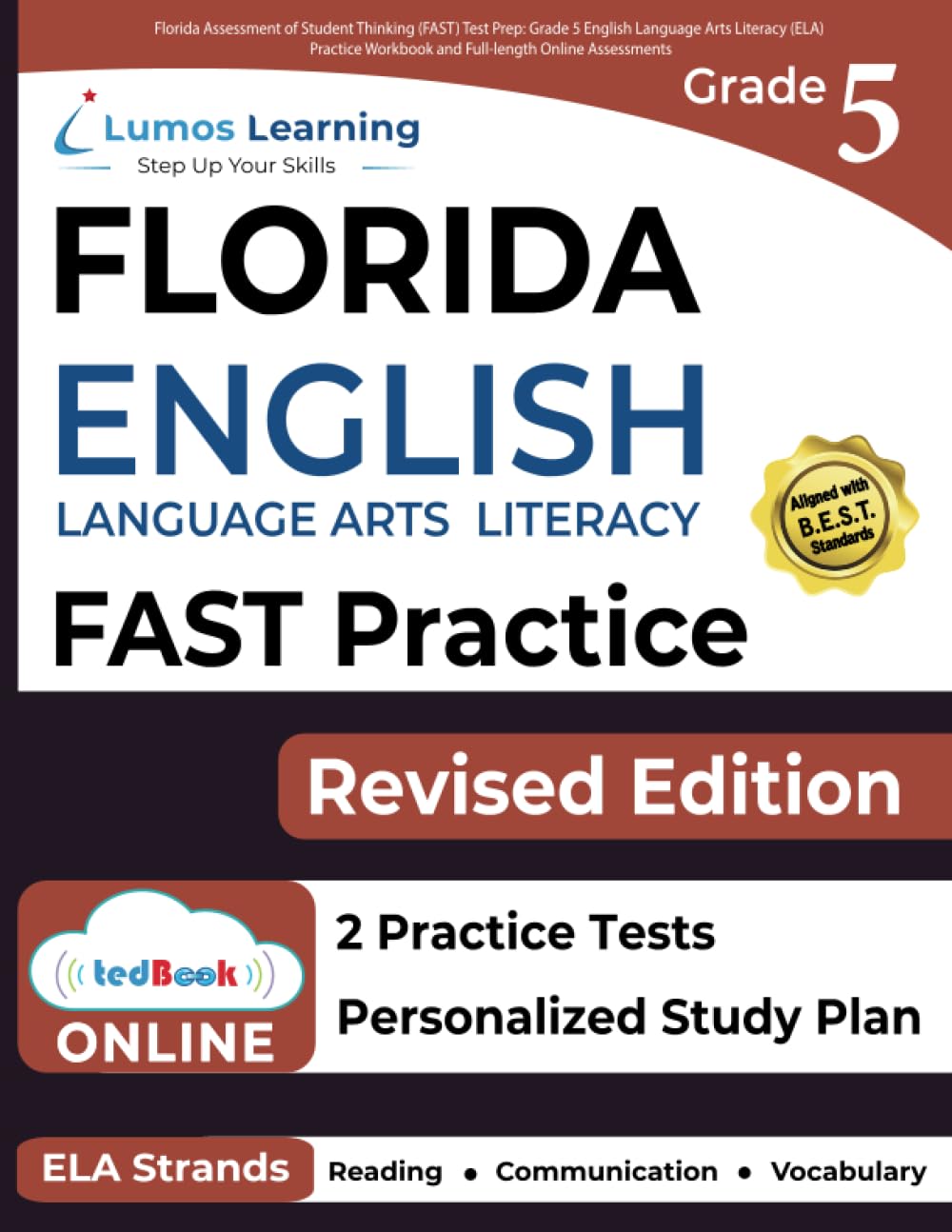 Florida Assessment of Student Thinking (FAST) Test Prep: Grade 5 English Language Arts Literacy (ELA) Practice Workbook and Full-length Online Assessments: FAST Study Guide