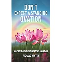 Don't Expect a Standing Ovation Don't Expect a Standing Ovation Paperback Kindle
