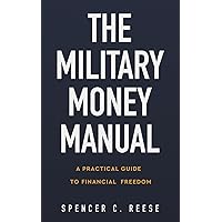 The Military Money Manual: A Practical Guide to Financial Freedom | Personal Finance Books The Military Money Manual: A Practical Guide to Financial Freedom | Personal Finance Books Paperback Audible Audiobook Kindle Hardcover