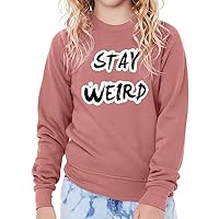 Stay Weird Kids' Raglan Sweatshirt - Funny Sponge Fleece Sweatshirt - Woman Quotes Sweatshirt
