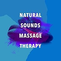 Natural Sounds: Massage Therapy Natural Sounds: Massage Therapy MP3 Music