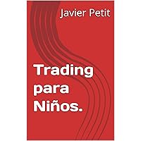 Trading para Niños. (Spanish Edition) Trading para Niños. (Spanish Edition) Kindle