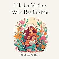 I Had a Mother Who Read to Me