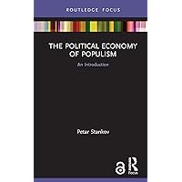 The Political Economy of Populism: An Introduction (Routledge Frontiers of Political Economy) The Political Economy of Populism: An Introduction (Routledge Frontiers of Political Economy) eTextbook Paperback Hardcover