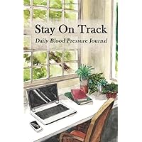 Stay on Track: Daily Blood Pressure Journal: Checking from Monday - Sunday, Morning and Evening for Heart Rate, Weight, Temperature for Men and Women