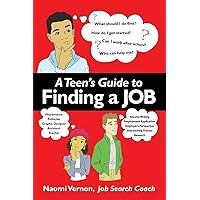 A Teen's Guide to Finding a Job A Teen's Guide to Finding a Job Paperback Kindle Mass Market Paperback