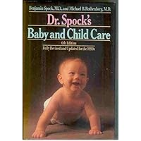 Dr. Spock's Baby and Child Care: Sixth Revised Edition Dr. Spock's Baby and Child Care: Sixth Revised Edition Hardcover Paperback Mass Market Paperback