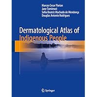 Dermatological Atlas of Indigenous People Dermatological Atlas of Indigenous People Kindle Hardcover Paperback