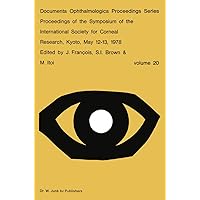 Proceedings of the Symposium of the International Society for Corneal Research, Kyoto, May 12–13, 1978 (Documenta Ophthalmologica Proceedings Series, 20) Proceedings of the Symposium of the International Society for Corneal Research, Kyoto, May 12–13, 1978 (Documenta Ophthalmologica Proceedings Series, 20) Paperback Kindle Hardcover
