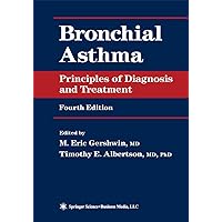 Bronchial Asthma: Principles of Diagnosis and Treatment Bronchial Asthma: Principles of Diagnosis and Treatment Kindle Hardcover
