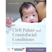 Cleft Palate and Craniofacial Conditions: A Comprehensive Guide to Clinical Management: A Comprehensive Guide to Clinical Management Cleft Palate and Craniofacial Conditions: A Comprehensive Guide to Clinical Management: A Comprehensive Guide to Clinical Management Paperback Kindle