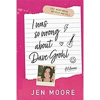 I Was So Wrong About Dave Grohl: Love, Heartbreak, & Rock and Roll I Was So Wrong About Dave Grohl: Love, Heartbreak, & Rock and Roll Hardcover Kindle