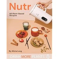 Nutr recipe book: Plant-based drinks recipe book