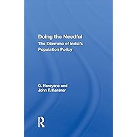 Doing The Needful: The Dilemma Of India's Population Policy Doing The Needful: The Dilemma Of India's Population Policy Kindle Hardcover Paperback