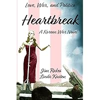 Heartbreak: A Korean War Novel (Life, Courage, and Fate)