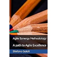 Agile Synergy Methodology: A path to Agile Excellence (French Edition) Agile Synergy Methodology: A path to Agile Excellence (French Edition) Kindle Hardcover Paperback