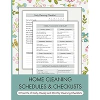 Home Cleaning Schedules & Checklists: 12 Months of Daily, Weekly and Monthly Cleaning Checklists | Includes Annual Cleaning Checklist | House Cleaning Planner and Organizer