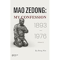Mao Zedong: MY CONFESSION (Volume II)