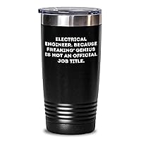 Funny Electrical Engineer Tumbler - Unique Birthday Unique Gifts for Electrical Engineers - Gifts from Co-workers to Electrical Genius - Stainless Steel Insulated Tumbler