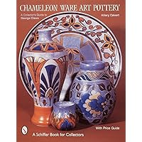 Chameleon Ware Art Pottery: A Collector's Guide to George Clews (A Schiffer Book for Collectors) Chameleon Ware Art Pottery: A Collector's Guide to George Clews (A Schiffer Book for Collectors) Paperback