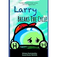 Larry Breaks The Cycle Larry Breaks The Cycle Paperback