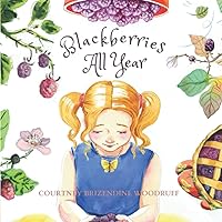 Blackberries All Year Blackberries All Year Paperback