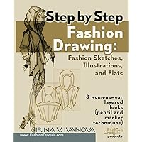 Step by step fashion drawing. Fashion sketches, illustrations, and flats: 8 womenswear layered looks (pencil and marker techniques) (Fashion Croquis Projects) Step by step fashion drawing. Fashion sketches, illustrations, and flats: 8 womenswear layered looks (pencil and marker techniques) (Fashion Croquis Projects) Paperback Kindle