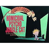 Homicidal Psycho Jungle Cat: A Calvin and Hobbes Collection (Volume 13) Homicidal Psycho Jungle Cat: A Calvin and Hobbes Collection (Volume 13) Paperback Kindle Library Binding