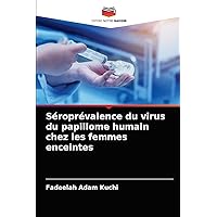 Séroprévalence du virus du papillome humain chez les femmes enceintes (French Edition)