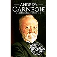 Andrew Carnegie: A Life from Beginning to End (Large Print Biography Books) Andrew Carnegie: A Life from Beginning to End (Large Print Biography Books) Paperback